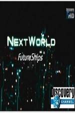 Watch Discovery Channel Next World Future Ships Letmewatchthis