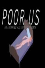 Watch Poor Us: An Animated History of Poverty Letmewatchthis