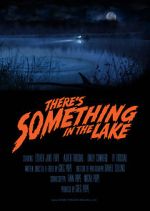 Watch There\'s Something in the Lake (Short 2021) Letmewatchthis
