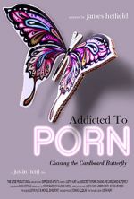 Watch Addicted to Porn: Chasing the Cardboard Butterfly Letmewatchthis
