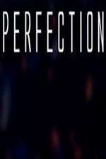 Watch Perfection Letmewatchthis
