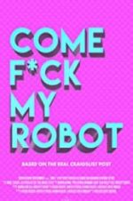 Watch Come F*ck My Robot Letmewatchthis