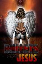 Watch Bullets for Jesus Letmewatchthis