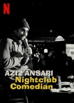 Watch Aziz Ansari: Nightclub Comedian (TV Special 2022) Letmewatchthis
