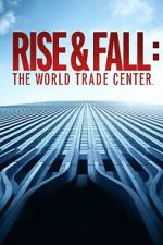 Watch Rise and Fall: The World Trade Center Letmewatchthis