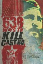 Watch 638 Ways to Kill Castro Letmewatchthis