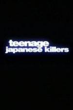 Watch Teenage Japanese Killers Letmewatchthis