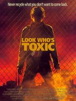 Watch Look Who\'s Toxic Letmewatchthis