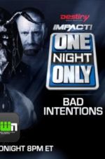 Watch Impact Wrestling One Night Only: Bad Intentions Letmewatchthis