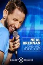 Watch Neal Brennan: Women and Black Dudes Letmewatchthis