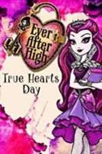 Watch Ever After High: True Hearts Day Letmewatchthis