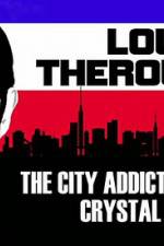 Watch Louis Theroux: The City Addicted To Crystal Meth Letmewatchthis