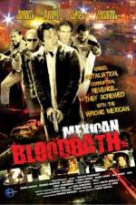 Watch Mexican Bloodbath Letmewatchthis