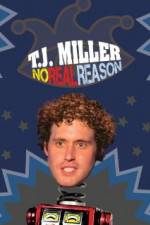 Watch TJ Miller No Real Reason Letmewatchthis