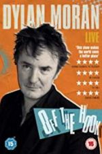 Watch Dylan Moran: Off the Hook Letmewatchthis