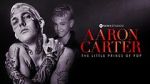 Watch Aaron Carter: The Little Prince of Pop Letmewatchthis