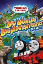 Watch Thomas & Friends: Big World! Big Adventures! The Movie Letmewatchthis
