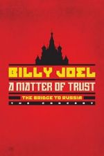 Watch Billy Joel - A Matter of Trust: The Bridge to Russia Letmewatchthis