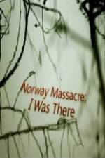 Watch Norway Massacre I Was There Letmewatchthis