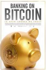 Watch Banking on Bitcoin Letmewatchthis