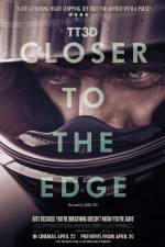 Watch TT3D Closer to the Edge Letmewatchthis