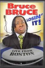 Watch Bruce Bruce: Losin It - Live From Boston Letmewatchthis