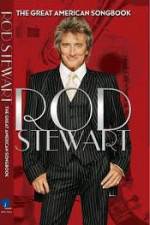 Watch Rod Stewart: It Had to Be You - The Great American Songbook Letmewatchthis