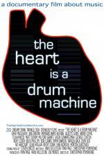 Watch The Heart Is a Drum Machine Letmewatchthis