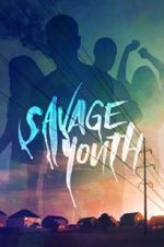 Watch Savage Youth Letmewatchthis