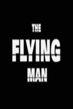 Watch The Flying Man Letmewatchthis