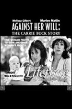 Watch Against Her Will: The Carrie Buck Story Letmewatchthis