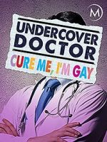 Watch Undercover Doctor: Cure me, I\'m Gay Letmewatchthis