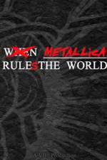 Watch When Metallica Ruled the World Letmewatchthis