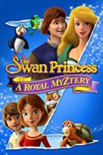 Watch The Swan Princess: A Royal Myztery Letmewatchthis
