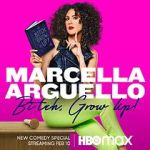 Watch Marcella Arguello: Bitch, Grow Up! Megashare