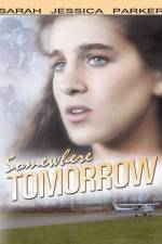 Watch Somewhere Tomorrow Letmewatchthis
