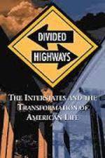 Watch Divided Highways: The Interstates and the Transformation of American Life Letmewatchthis