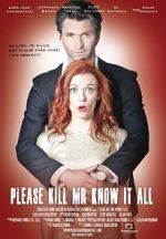 Watch Please Kill Mr. Know It All Letmewatchthis