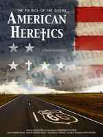 Watch American Heretics: The Politics of the Gospel Letmewatchthis
