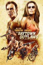 Watch The Baytown Outlaws Letmewatchthis