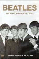 Watch The Beatles, The Long and Winding Road: The Life and Times Letmewatchthis