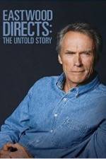 Watch Eastwood Directs: The Untold Story Letmewatchthis