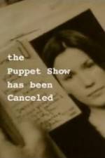Watch The Puppet Show Has Been Canceled Letmewatchthis