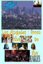 Watch Hotel California: LA from The Byrds to The Eagles Letmewatchthis
