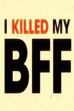 Watch I Killed My BFF Letmewatchthis