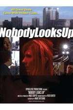 Watch Nobody Looks Up Letmewatchthis