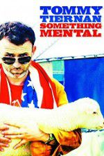 Watch Tommy Tiernan: Something Mental Letmewatchthis