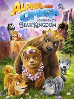 Watch Alpha and Omega: Journey to Bear Kingdom (Short 2017) Letmewatchthis
