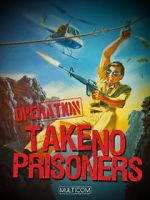 Watch Operation: Take No Prisoners Letmewatchthis