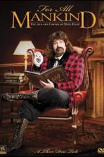 Watch WWE: For All Mankind- The Life and Career of Mick Foley Letmewatchthis